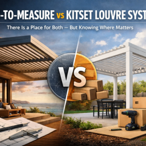 Made-to-Measure vs Kitset Louvre Systems: There Is a Place for Both — But Knowing Where Matters