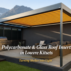 Polycarbonate & Glass Roof Inserts in Louvre Kitsets